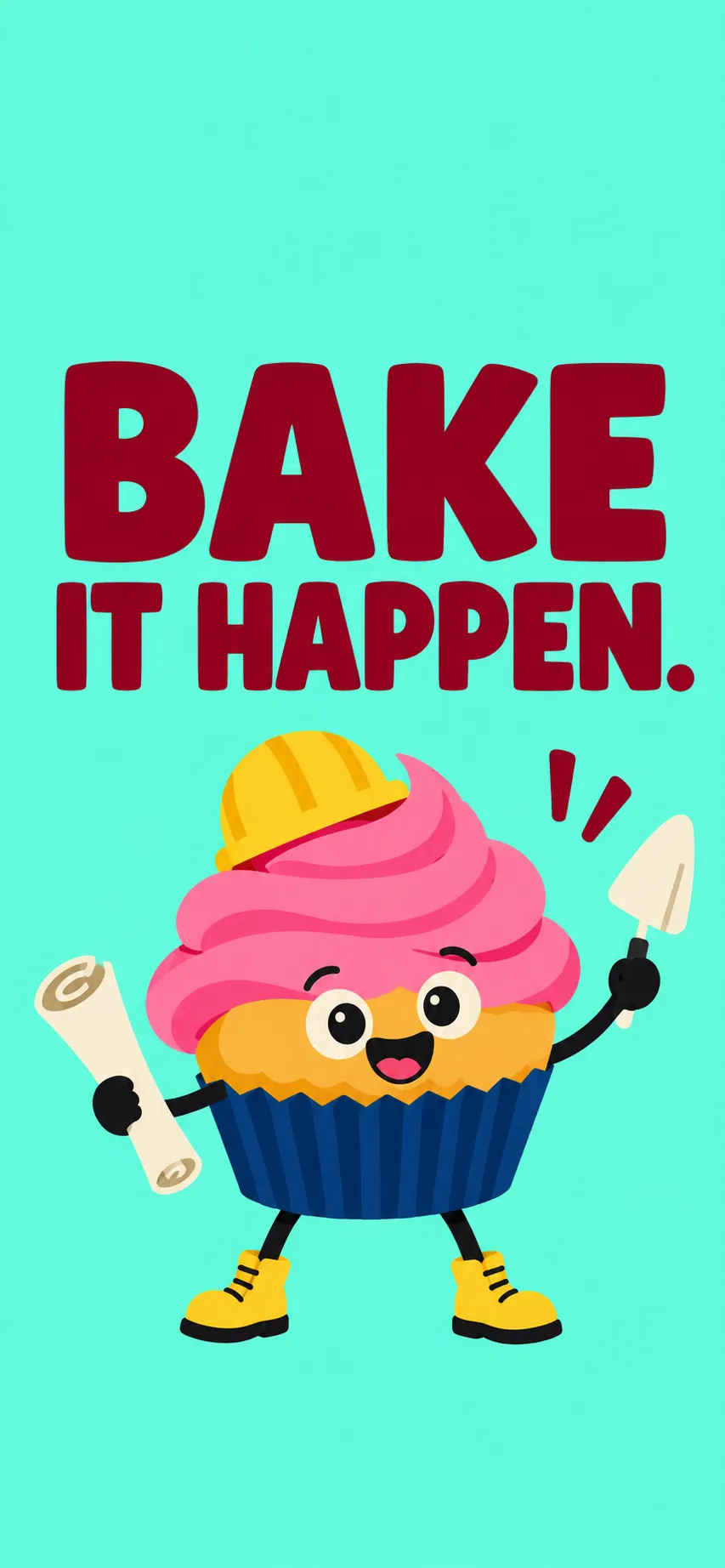 Cupcake mascot in a hard hat holding blueprints and a trowel, with the words Bake It Happen